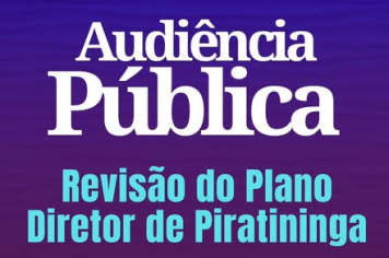 Piratininga realiza Audiência Pública para revisão do Plano Diretor